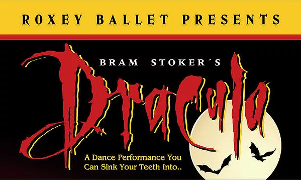 Roxey Ballet presents Bram Stoker's Dracula: A dance performance you can sink your teeth into..
