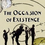 The Occasion Of Existence
