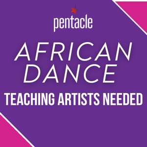 "AFRICAN DANCE / TEACHING ARTISTS NEEDED" is in white letters on a bright purple background below a Pentacle logo.
