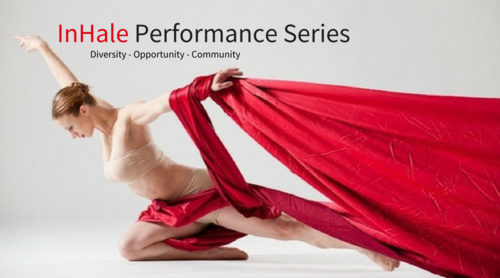 Inhale Performance Series- diversity, opportunity, community