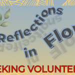 Ombre Blue to yellow background with shadowed text: "Reflections in Flow" and "Seeking Volunteers" under it in Red