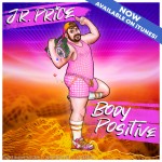 Body Positive - J.R. Price’s first single is available now on all streaming services!