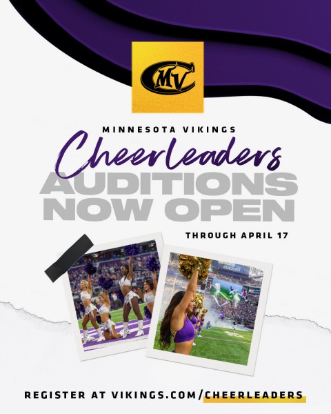 Minnesota Vikings Cheerleaders Auditions Now Open Through April 17. https://www.vikings.com/cheerleaders 