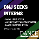 Text reads DNJ Seeking Interns: Social Media Intern; Administrative Assistant Intern; Dance Education Intern