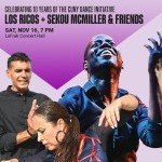 CELEBRATING 10 YEARS OF THE CUNY DANCE INITIATIVE: LOS RICOS AND SEKOU MCMILLER & FRIENDS