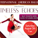 Do not miss The International American Ballet @int.americanballet on our Summer Gala Performance :”Timeless Echoes”on August 5th