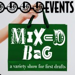 Text "Mixed Bag, a variety show for first drafts" in fun mixed media font on top of a green gift bag