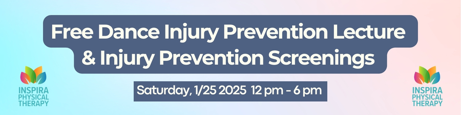 Free Dance Injury Prevention Lecture and Injury Prevention Screenings Saturday 1/25 12pm