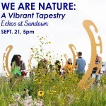 WE ARE NATURE: A Vibrant Tapestry - Echos at Sundown 