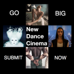NEW DANCE CINEMA Submissions Now Open!!!