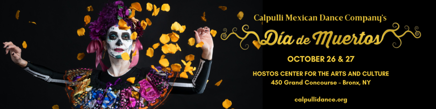 Calpulli's Dia de Muertos at Hostos on October 26 & 27.