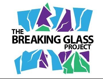 Breaking Glass Project 2015 Application period open through May 1, 2015