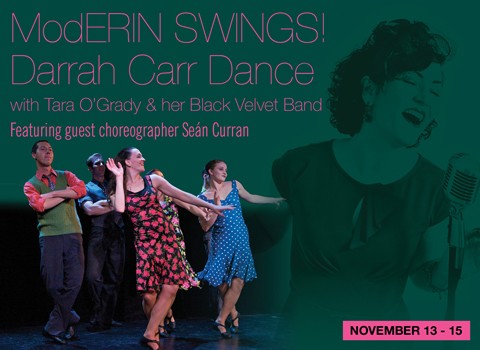 ModERIN SWINGS!  Darrah Carr Dance with Guest Choreographer Seán Curran and Tara O'Grady & Her Black Velvet Band!