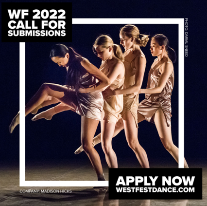 WF 2022 Call for Submissions - Apply Now at westfestdance.com