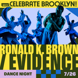 Graphic announcing BRIC Celebrate Brooklyn! concert on 7/26 featuring Ronald K. Brown/EVIDENCE