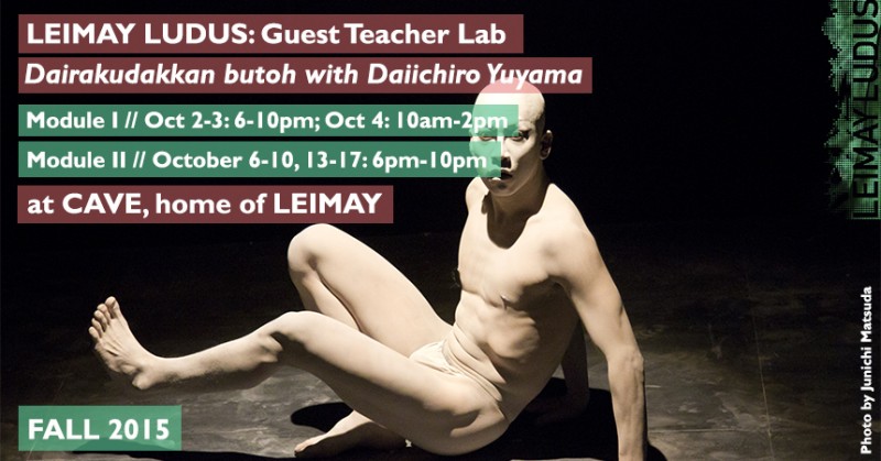 LEIMAY LUDUS: Guest Teacher Lab - Dairakudakan butoh with Daiichiro Yuyama