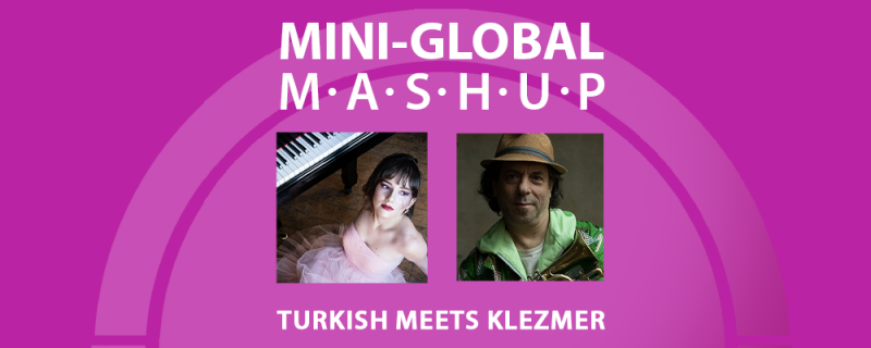 Mini-Global Mashup: Turkish meets Klezmer Music