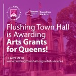 A photo of Flushing Town Hall's building exterior, w/ large text that reads "Flushing Town Hall Awards Arts Grants for Queens"