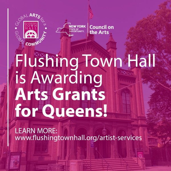 A photo of Flushing Town Hall's building exterior, w/ large text that reads "Flushing Town Hall Awards Arts Grants for Queens"