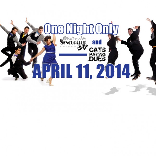 Syncopated City Dance Company and Cats Paying Dues - One Night Only