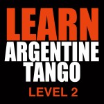 7:20 - 8:35pm - LEVEL 2 Argentine Tango